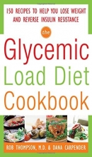 Cover art for The Glycemic-Load Diet Cookbook: 150 Recipes to Help You Lose Weight and Reverse Insulin Resistance
