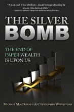 Cover art for The Silver Bomb: The End Of Paper Wealth Is Upon Us (Volume 1)