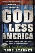 Cover art for God Less America: Real Stories From the Front Lines of the Attack on Traditional Values