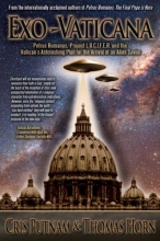 Cover art for Exo-Vaticana : Petrus Romanus, Project L.U.C.I.F.E.R. And the Vatican's Astonishing Plan for the Arrival of an Alien Savior