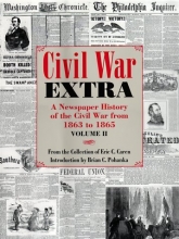 Cover art for Civil War Extra: A Newspaper History of the Civil War from 1863 to 1866