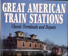 Cover art for Great American Train Stations : Classic Terminals and Depots