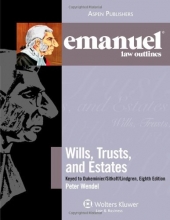 Cover art for Emanuel Law Outlines: Wills, Trusts, and Estates, Keyed to Dukeminier's 8th Edition (The Emanuel Law Outlines Series)