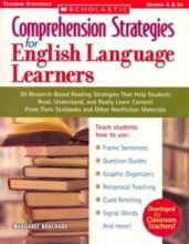 Cover art for Comprehension Strategies for English Language Learners: 30 Research-Based Reading Strategies That Help Students Read, Understand, and Really Learn ... Nonfiction Materials (Teaching Strategies)