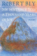 Cover art for My Sentence Was a Thousand Years of Joy: Poems