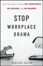 Cover art for Stop Workplace Drama: Train Your Team to have No Complaints, No Excuses, and No Regrets