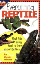 Cover art for Everything Reptile: What Kids Really Want to Know about Reptiles (Kids Faqs)