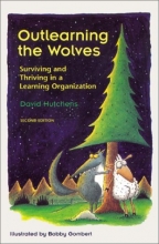 Cover art for Outlearning the Wolves : Surviving and Thriving in a Learning Organization, Second Edition