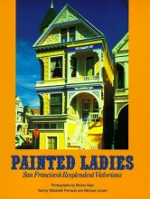 Cover art for Painted Ladies: San Francisco's Resplendent Victorians