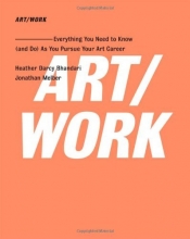 Cover art for ART/WORK: Everything You Need to Know (and Do) As You Pursue Your Art Career