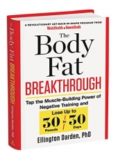 Cover art for The Body Fat Breakthrough: Tap the Muscle-Building Power of Negative Training and Lose Up to 30 Pounds in 30 Days