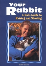 Cover art for Your Rabbit: A Kid's Guide to Raising and Showing
