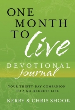Cover art for One Month to Live Devotional Journal: Your Thirty-Day Companion to a No-Regrets Life