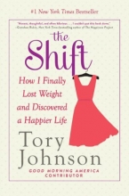 Cover art for The Shift: How I Finally Lost Weight and Discovered a Happier Life