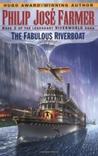 Cover art for The Fabulous Riverboat (Riverworld Saga, Book 2)
