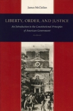 Cover art for Liberty, Order, and Justice: An Introduction to the Constitutional Principles of American Government
