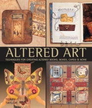 Cover art for Altered Art: Techniques for Creating Altered Books, Boxes, Cards & More