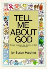 Cover art for Tell Me about God: Simple Studies in the Doctrine of God for Children