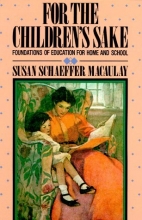 Cover art for For the Children's Sake: Foundations of Education for Home and School (Child-Life Book)