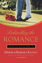 Cover art for Rekindling the Romance: Loving the Love of Your Life