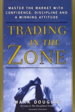 Cover art for Trading in the Zone: Master the Market with Confidence, Discipline and a Winning Attitude