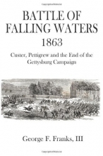 Cover art for Battle of Falling Waters 1863: Custer, Pettigrew and the End of the Gettysburg Campaign