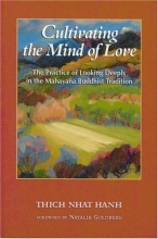 Cover art for Cultivating the Mind of Love: The Practice of Looking Deeply in the Mahayana Buddhist Tradition