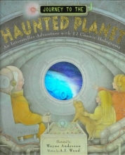 Cover art for Journey to the Haunted Planet: An Interstellar Adventure With 12 Cosmic Holograms