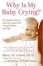 Cover art for Why Is My Baby Crying?: The Parent's Survival Guide for Coping with Crying Problems and Colic