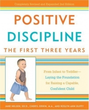 Cover art for Positive Discipline: The First Three Years: From Infant to Toddler--Laying the Foundation for Raising a Capable, Confident Child (Positive Discipline Library)