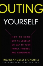 Cover art for Outing Yourself: How to Come Out as Lesbian or Gay to Your Family, Friends, and Coworkers