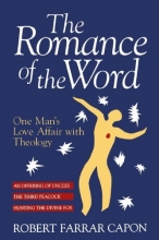 Cover art for The Romance of the Word: One Man's Love Affair with Theology