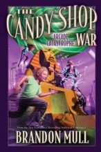 Cover art for The Candy Shop War, Book 2: Arcade Catastrophe