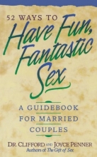 Cover art for 52 Ways To Have Fun, Fantastic Sex - A Guidebook For Married Couples