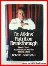 Cover art for Dr. Atkins' Nutrition Breakthrough: How to Treat Your Medical Condition Without Drugs