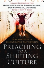 Cover art for Preaching to a Shifting Culture: 12 Perspectives on Communicating that Connects