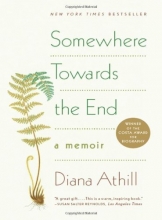Cover art for Somewhere Towards the End: A Memoir