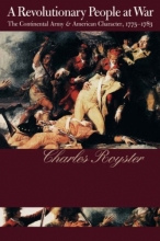 Cover art for A Revolutionary People At War: The Continental Army and American Character, 1775-1783