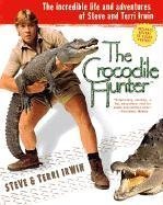 Cover art for The Crocodile Hunter: The Incredible Life and Adventures of Steve and Terri Irwin