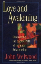 Cover art for Love and Awakening: Discovering the Sacred Path of Intimate Relationship