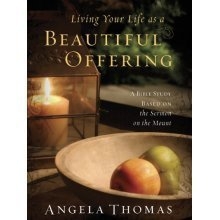 Cover art for Living Your Life As a Beautiful Offering: A Bible Study Based On the Sermon on the Mount