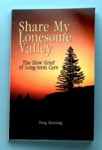 Cover art for Share My Lonesome Valley: The Slow Grief of Long-Term Care