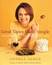 Cover art for Great Tastes Made Simple: Extraordinary Food and Wine Pairing for Every Palate