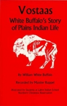 Cover art for Vostaas: White Buffalo's Story of Plains Indian Life