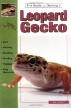 Cover art for The Guide to Owning a Leopard Gecko/ Leopard Geckos: Identification, Care, & Breeding