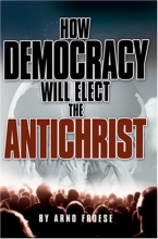 Cover art for How Democracy Will Elect the Antichrist