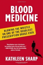 Cover art for Blood Medicine: Blowing the Whistle on One of the Deadliest Prescription Drugs Ever