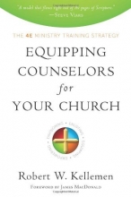 Cover art for Equipping Counselors for Your Church: The 4e Ministry Training Strategy