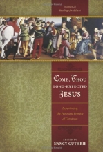 Cover art for Come, Thou Long-Expected Jesus: Experiencing the Peace and Promise of Christmas