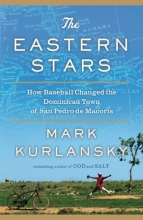 Cover art for The Eastern Stars: How Baseball Changed the Dominican Town of San Pedro de Macoris